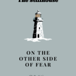 On the other side of fear